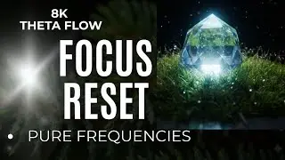 DEEP WORK 8K: Focus Reset for Deep Concentration & Productivity/Глубокая концентрация и Тета-поток