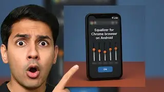Equalizer for Chrome browser on Android
