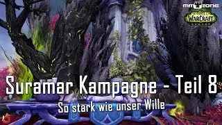 WoW Legion Patch 7.1 Suramar Kampagne #008 - So stark wie unser Wille