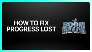 How To Fix &ldquo;Progress Lost&rdquo; In Boom Beach 2026! Tutorial