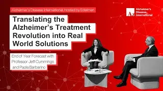 End of Year Forecast | Translating the Alzheimer's Treatment Revolution into Real World Solutions
