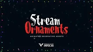Stream Ornaments | Holiday Overlays
