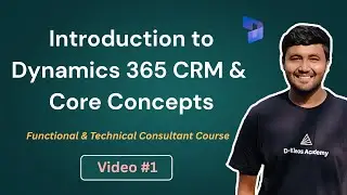 Introduction to Dynamics 365 CRM & Core Concepts | Functional & Technical Consultants ft. Jay Patel