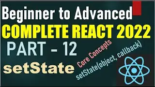 Complete React Beginner to Advanced - 2022 Part - 12 setState all core concepts deep dive