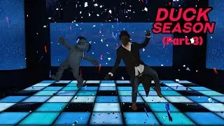 FIESTA TIME!!! - Duck Season (part 3)