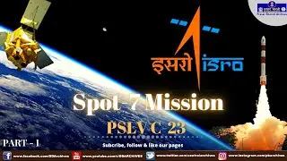 2014 - PSLV C23 Spot-7 Mission | ISRO Satellite Launch | Part 1