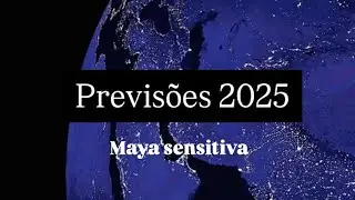Previs&otilde;es 2025 🔮 Maya Sensitiva #vidente #oraculo #previs&otilde;es
