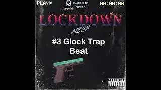 #3 GLOCK TRAP BEAT | LOCKDOWN ALBUM | CYANIDE BEATS
