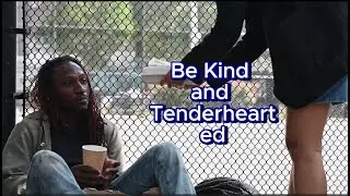 Be Kind and Tenderhearted
