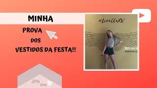 #Lorellaxv MINHA PROVA DE VESTIDOS || Lolla Verta