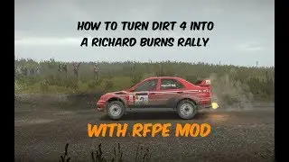 How to turn Dirt 4 into a Richard Burns Rally With RFPE Mod