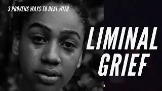 The Endless Heartache: Discovering Hope in Liminal GRIEF