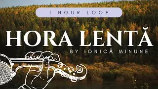 HORA LENTĂ LAUTAREASCĂ by Ionica Minune | 1 HOUR VIOLIN LOOP
