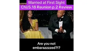 Married at First Sight Chicago Season 18 Reunion Part 2 Review