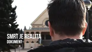 Dokument - Smrt je realita (Oficiální verze)