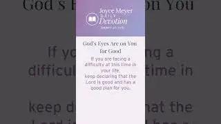 God&rsquo;s Eyes Are on You for Good | Daily Devotion from Joyce Meyer | January 20, 2026