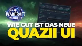 WoW Midnight: Wie gut ist das Quazii UI f&uuml;r World of Warcraft Midnight? Ich habe es ausprobiert!