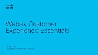 Webex Customer Experience Essentials | Enhancing Collaboration and Engagement