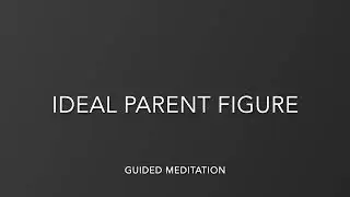 Guided Visualization for Healing & Inner Security | Ideal Parent Figure Meditation