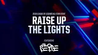 Raise Up The Lights (ft. The Seige) [M&Uacute;SICA OFICIAL] | All-Star 2018 - League of Legends