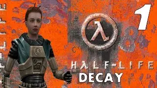 Half Life Decay Playthrough Part 1