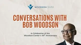 Conversations with Bob Woodson | Woodson Center's 44th Anniversary