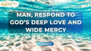 Sunday Sermon | Man, Respond to God&rsquo;s Deep Love and Wide Mercy | 2026 01 25