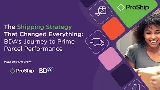 [On-Demand Webinar] The Shipping Strategy That Changed Everything: BDA's Journey