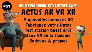 Nouvelles lunettes AR, smart glasses CES 2026, test station Quest 3/3S et nouveaux jeux VR