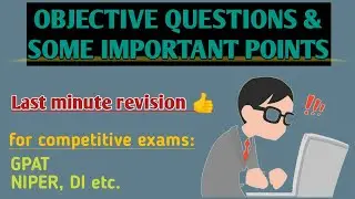 IMPORTANT OBJECTIVES & SOME IMPORTANT POINTS || GPAT || NIPER || LAST MINUTE REVISION