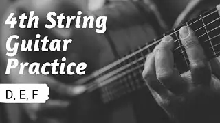Exploring the 4th String with D, E, and F Notes - Guitar Lesson for Beginners