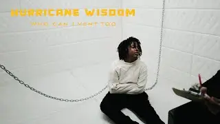 Hurricane Wisdom - Who Can I Vent To (Official Video)