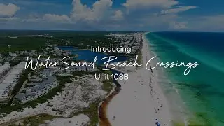 A Mesmerizing Tour Of WaterSound Beach Crossings Unit 108B