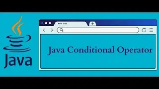 Lecture 6 Java Conditional Operators