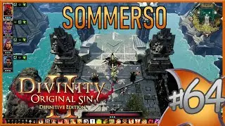 Il Tempio Sommerso - | Divinity: Original Sin 2 Gameplay Difficile | Ep.64