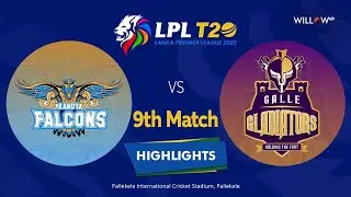 Highlights: 9th Match, Kandy Falcons vs Galle Gladiators