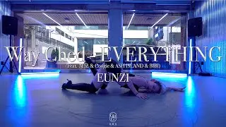 EUNZI Choreography / Way Ched - EVERYTHING (Feat. 창모 & Coogie & ASH ISLAND & BIBI)