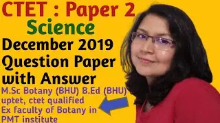 CTET Dec 2019 Answer Key Science Paper 2 | CTET Solved Paper | CTET Previous Year Ques Paper
