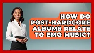 How Do Post-hardcore Albums Relate To Emo Music? - Emo Kid Forever