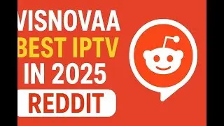 Visnovaa 2025: Best IPTV According to Reddit Users
