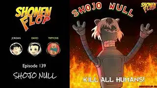 #139 Возможно, плохое обращение с роботами было плохой идеей | Shojo Null при участии YouTuber Tr...