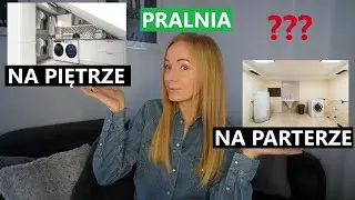 PRALNIA W DOMU 🏠 NA PIĘTRZE CZY NA PARTERZE❓