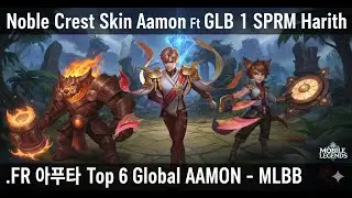Noble Crest Skin Aamon Ft GLB 1 Minotaur SPRM Harith - .FR 아프다 Top 6 Global AAMON - MLBB