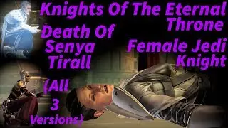 SWTOR KOTET Death Of Senya Tirall (All 3 Versions - Female Jedi Knight, Chapter 1)