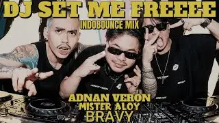 DJ SET ME FREE - ADNAN VERON ALOY BRAVY BUKAN WG INDOBOUNCE BLB MIX #indobounce
