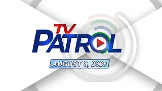 TV Patrol Livestream | August 8, 2025 Full Episode Replay