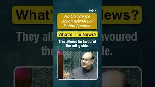 No-Confidence Motion: How Lok Sabha Speaker Gets Removed? | Om Birla