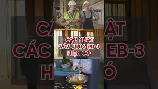 KHAI PH&Uacute; TIẾP TỤC CẬP NHẬT C&Aacute;C JOB EB-3 HIỆN C&Oacute; #khaiphu #60sdinhcu #eb3 #dinhcumy #thexanhmy