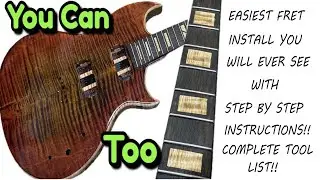 STOP PAYING PEOPLE To Install Your New Frets!! Fretwork Install Made Easy! Watch This Video!!