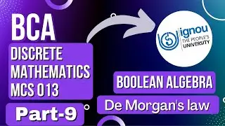 IGNOU BCA discrete mathematics MCS 013 (Part-9)| Boolean Function| De Morgan's law